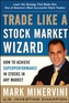 Trade Like a Stock Market Wizard: How to Achieve Super Performance in Stocks in Any Market