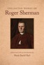 Collected Works of Roger Sherman