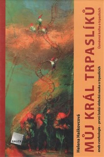 Můj král trpaslíků aneb cverkologie - první česká vědecká nauka o trpaslících