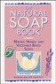 The Natural Soap Book