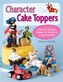 Character Cake Toppers