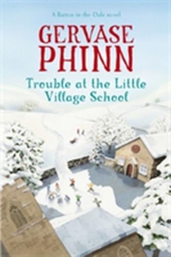 Trouble at the Little Village School: A Little Village School Novel (Book 2)