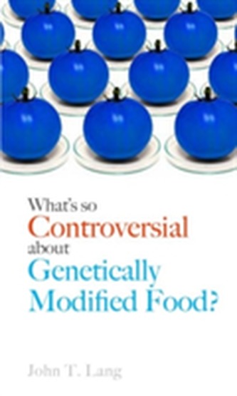 What's So Controversial About Genetically Modified Food?