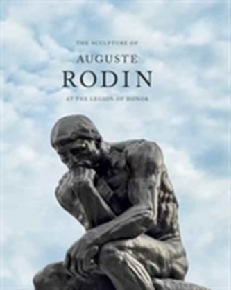 The Sculpture of Auguste Rodin