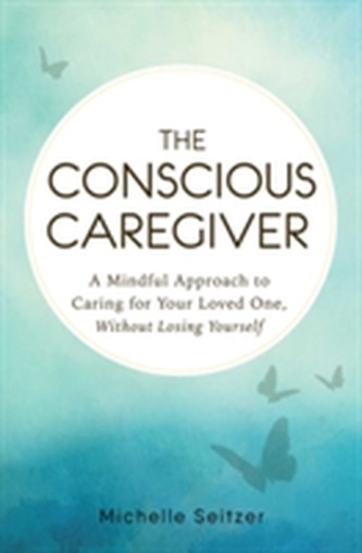 The Conscious Caregiver