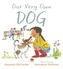 Our Very Own Dog