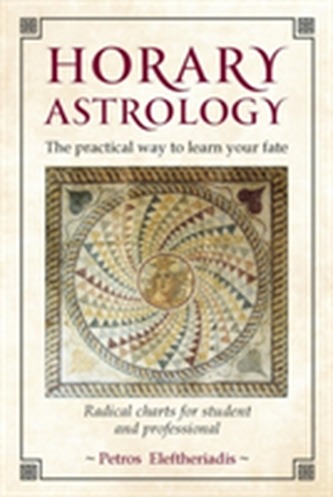 Horary Astrology: The Practical Way to Learn Your Fate
