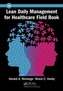 Lean Daily Management for Healthcare Field Book
