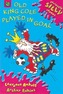 Seriously Silly Rhymes: Old King Cole Played In Goal
