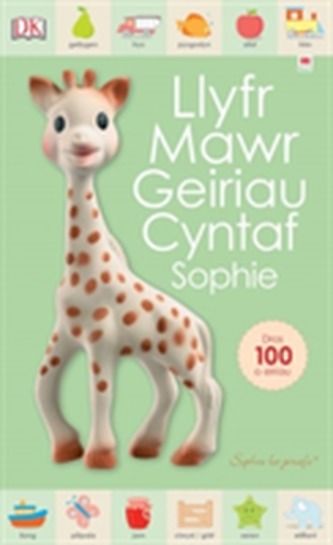 Cyfres Sophie La Girafe: Llyfr Mawr Geiriau Cyntaf