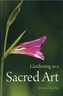 Gardening as a Sacred Art