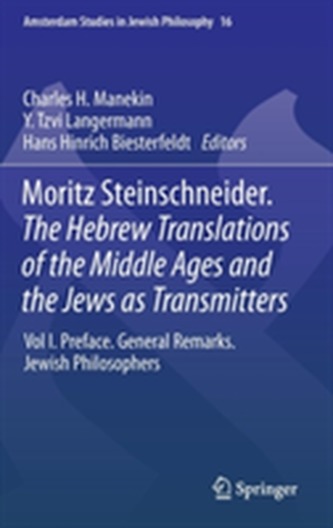 Moritz Steinschneider. the Hebrew Translations of the Middle Ages and the Jews as Transmitters