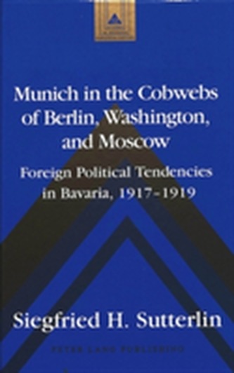 Munich in the Cobwebs of Berlin, Washington, and Moscow
