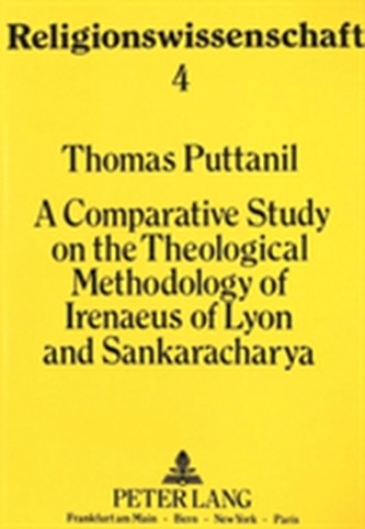 Comparative Study of the Theological Methodology of Irenaeus of Lyons and Sankaracharya