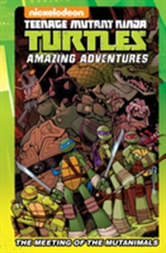 Teenage Mutant Ninja Turtles Amazing Adventures The MeetingOf The Mutanimals