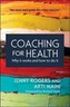 Coaching for Health: Why it works and how to do it