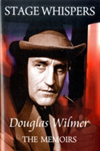 Stage Whispers: Douglas Wilmer, the Memoirs
