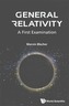 General Relativity: A First Examination