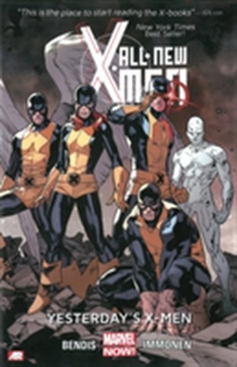 All-new X-men Volume 1: Yesterday's X-men (marvel Now)