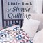 Little Book of Simple Quilting