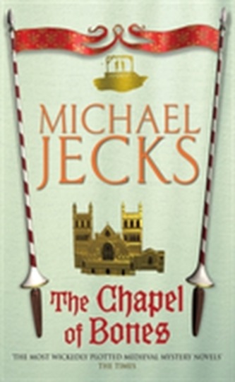 The Chapel of Bones (Knights Templar Mysteries 18)