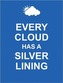 Every Cloud Has a Silver Lining