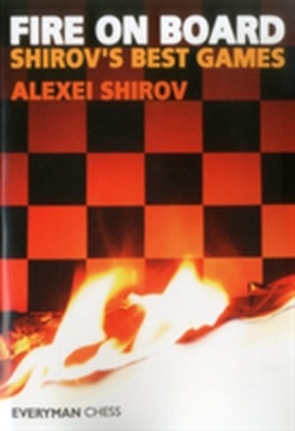 Fire on Board: Shirov's Best Games