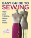 Easy Guide to Sewing Tops and T-shirts, Skirts and Pants