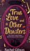 True Love and Other Disasters