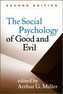 The Social Psychology of Good and Evil, Second Edition