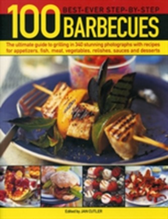 100 Best-Ever Step-by-Step Barbecues