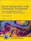 Fluid Mechanics for Chemical Engineers