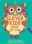 Clever Kids' Book of Fun
