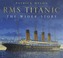 RMS Titanic - The Wider Story