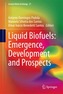 Liquid Biofuels: Emergence, Development and Prospects