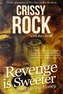 Revenge is Sweeter than Flowing Honey