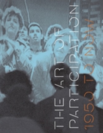 Art of Participation: 1950 to Now