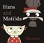Hans and Matlida