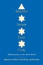 Beautiful, Simple, Exact, Crazy