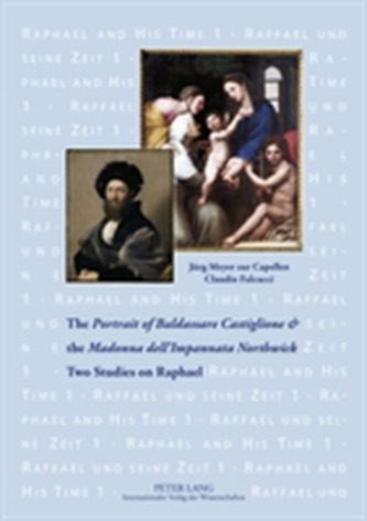 The Portrait of Baldassare Castiglione  and the Madonna dell'Impannata Northwick