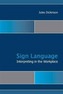 Sign Language Interpreting in the Workplace