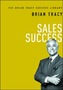 Sales Success: The Brian Tracy Success Library