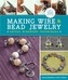 Making Wire & Bead Jewelry