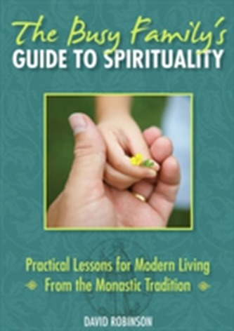 The Busy Family's Guide to Spirituality