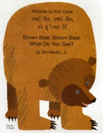 Brown Bear, Brown Bear, What Do You See? In Gujarati and English