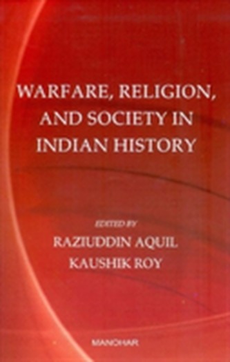 Warfare, Religion & Society in Indian History