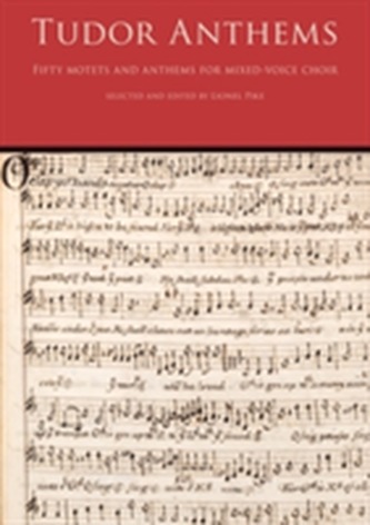 Tudor Anthems - Fifty Motets and Anthems for Mixed-Voice Choir