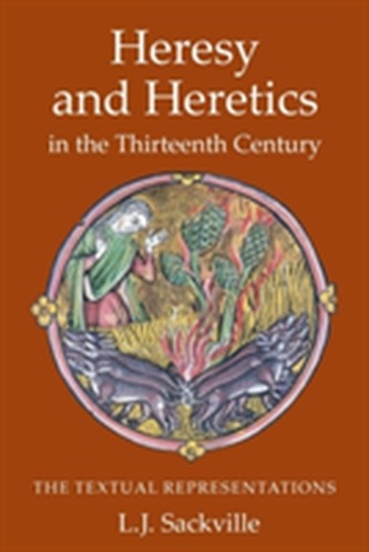 Heresy and Heretics in the Thirteenth Century