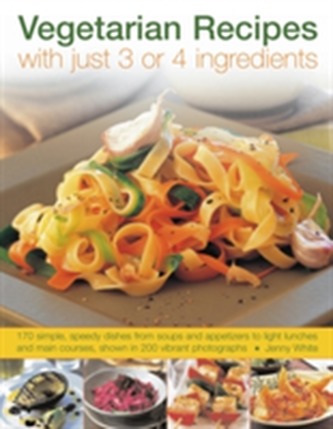 Vegetarian Recipes with Just 3 or 4 Ingredients