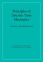 Principles of Discrete Time Mechanics